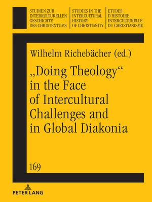 cover image of Doing Theology in the Face of Intercultural Challenges and in Global Diakonia